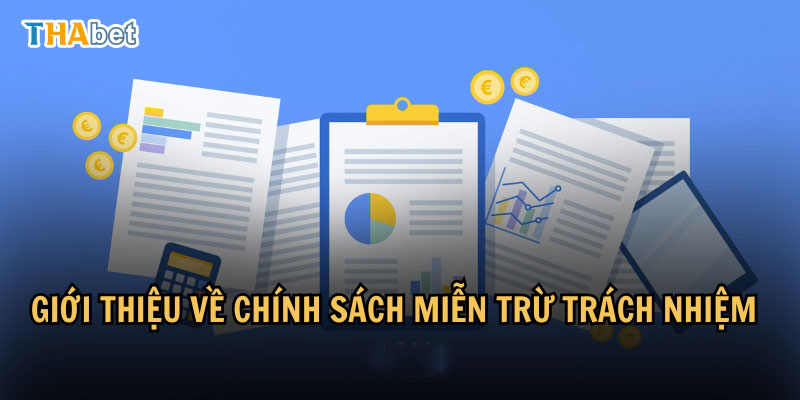 Miễn trừ trách nhiệm Giới thiệu tổng quan về chính sách miễn trừ trách nhiệm tại Thabet77