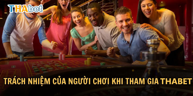 Miễn trừ trách nhiệm Tổng hợp các trách nhiệm của người chơi khi tham gia Thabet77